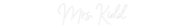 Customized Neon Sign: Mrs. Kidd