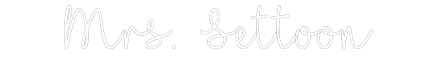 Customized Neon Sign: Mrs. Settoon