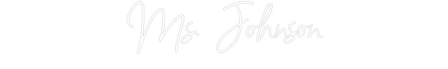 Customized Neon Sign: Ms. Johnson