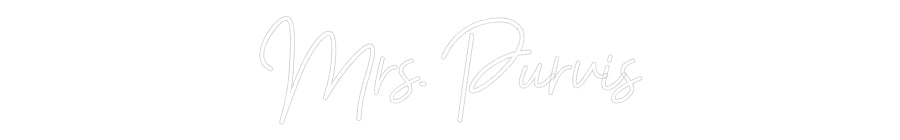 Customized Neon Sign: Mrs. Purvis
