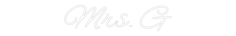 Customized Neon Sign: Mrs. G
