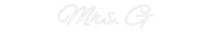 Customized Neon Sign: Mrs. G