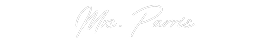 Customized Neon Sign: Mrs. Parris