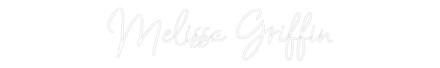 Customized Neon Sign: Melissa Griffin