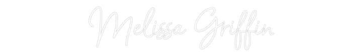 Customized Neon Sign: Melissa Griffin