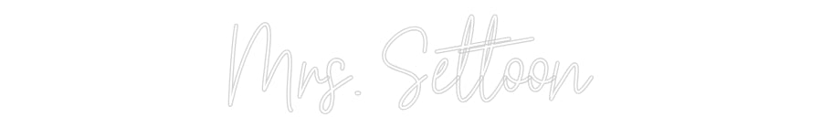 Customized Neon Sign: Mrs. Settoon