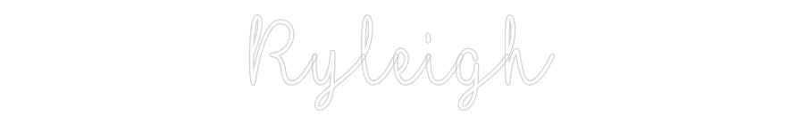 Customized Neon Sign: Ryleigh