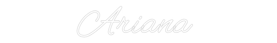 Customized Neon Sign: Ariana
