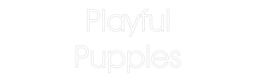 Customized Neon Sign: Playful 
Pup...