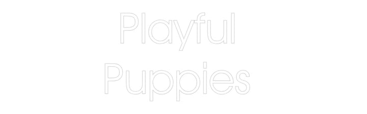 Customized Neon Sign: Playful 
Pup...