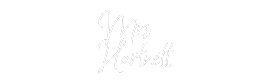 Customized Neon Sign: Mrs
Hartnett