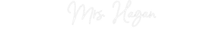 Customized Neon Sign: Mrs. Hagan