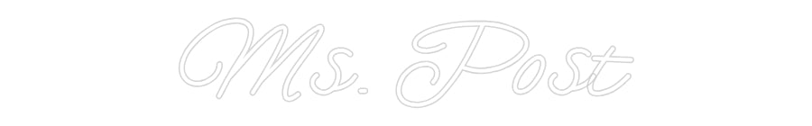 Customized Neon Sign: Ms. Post