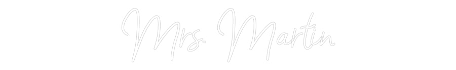 Customized Neon Sign: Mrs. Martin