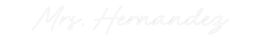 Customized Neon Sign: Mrs. Hernandez