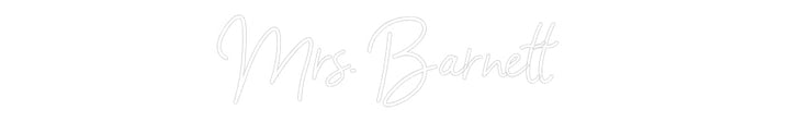 Customized Neon Sign: Mrs. Barnett