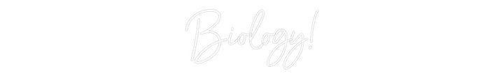 Customized Neon Sign: Biology!