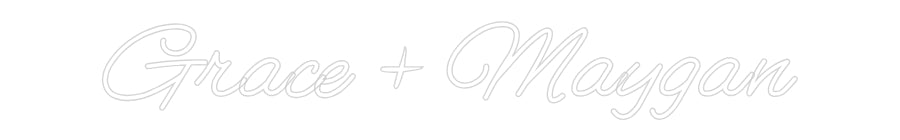 Customized Neon Sign: Grace + Maygan