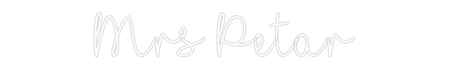 Customized Neon Sign: Mrs Petar
