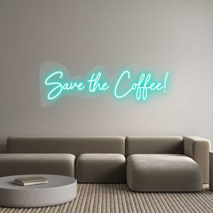 Customized Neon Sign: Save the Coff...