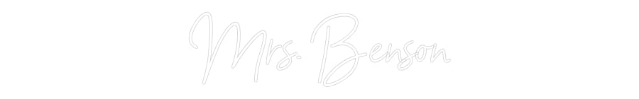 Customized Neon Sign: Mrs. Benson