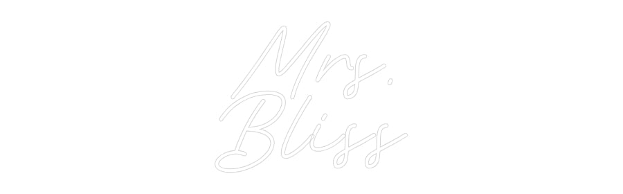 Customized Neon Sign: Mrs.
Bliss