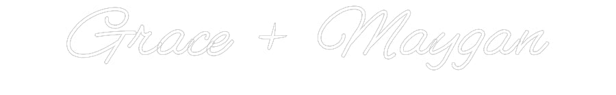 Customized Neon Sign: Grace + Maygan