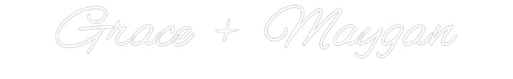 Customized Neon Sign: Grace + Maygan