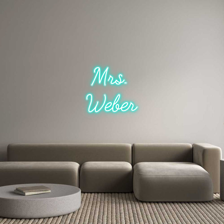 Customized Neon Sign: Mrs. 
Weber