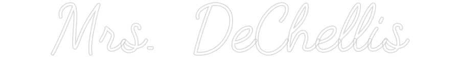 Customized Neon Sign: Mrs. DeChellis
