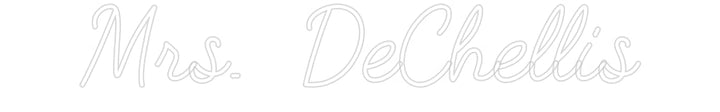 Customized Neon Sign: Mrs. DeChellis