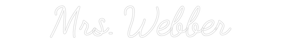 Customized Neon Sign: Mrs. Webber
