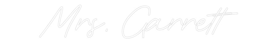 Customized Neon Sign: Mrs. Garrett