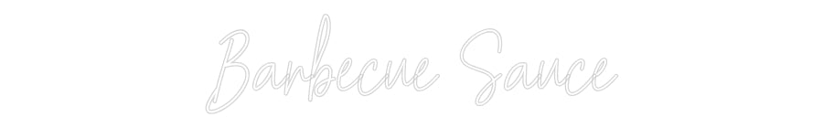 Customized Neon Sign: Barbecue Sauce