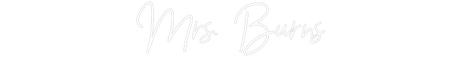 Customized Neon Sign: Mrs. Burns