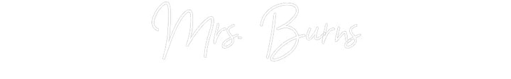 Customized Neon Sign: Mrs. Burns