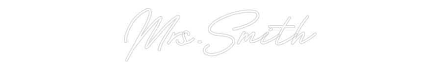 Customized Neon Sign: Mrs.Smith