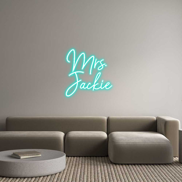 Customized Neon Sign: Mrs. 
Jackie