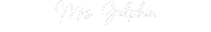 Customized Neon Sign: Mrs. Galphin