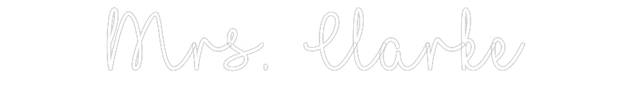 Customized Neon Sign: Mrs. Clarke