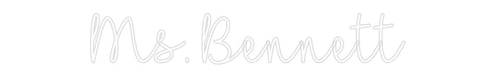 Customized Neon Sign: Ms. Bennett