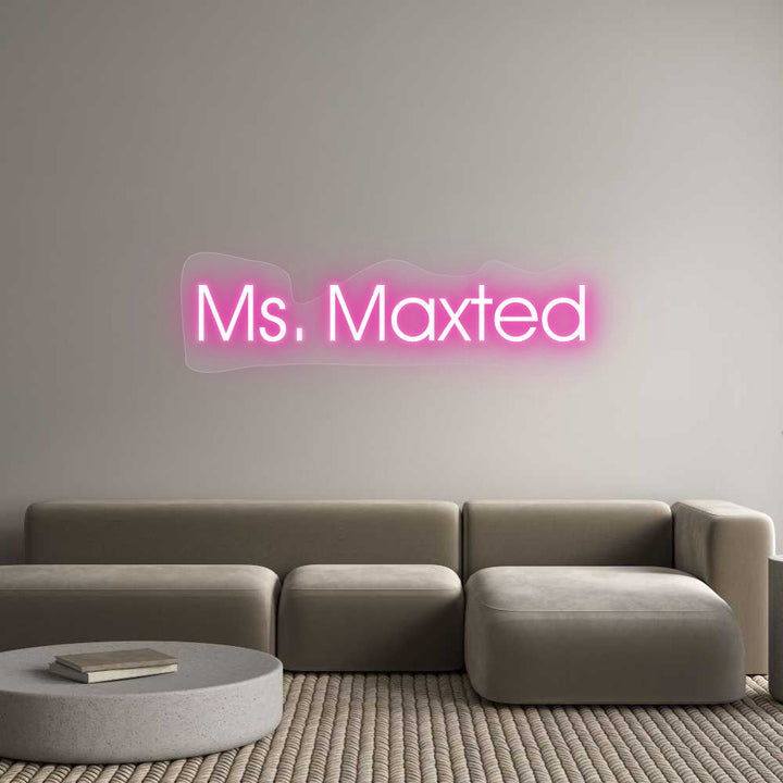 Customized Neon Sign: Ms. Maxted