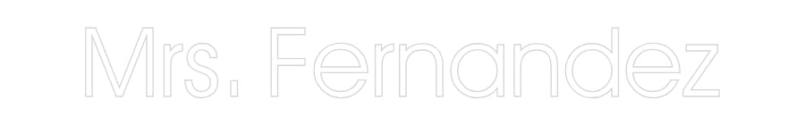 Customized Neon Sign: Mrs. Fernandez