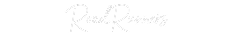 Customized Neon Sign: RoadRunners