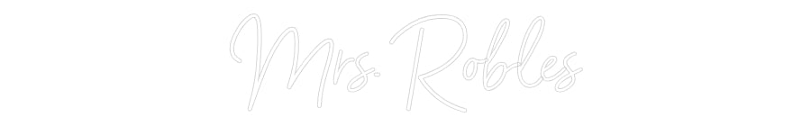 Customized Neon Sign: Mrs. Robles