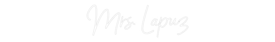 Customized Neon Sign: Mrs. Lapuz