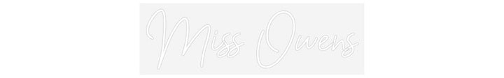Customized Neon Sign: Miss Owens