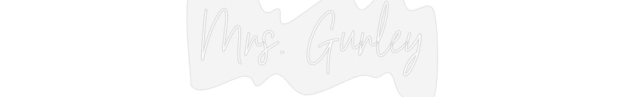 Customized Neon Sign: Mrs. Gurley