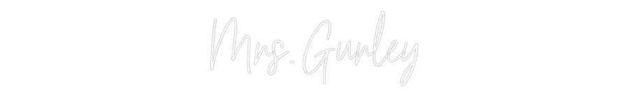 Customized Neon Sign: Mrs. Gurley
