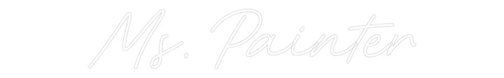 Customized Neon Sign: Ms. Painter